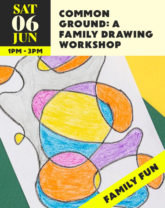 COMMON GROUND: A Family Drawing Workshop