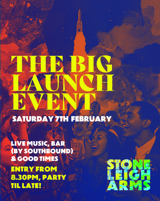 THE BIG STONELEIGH ARMS LAUNCH PARTY